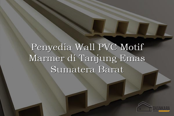 Penyedia Wall PVC Motif Marmer di Tanjung Emas Sumatera Barat