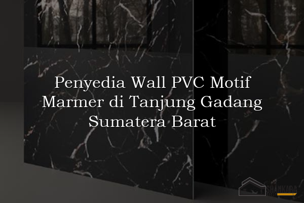 Penyedia Wall PVC Motif Marmer di Tanjung Gadang Sumatera Barat