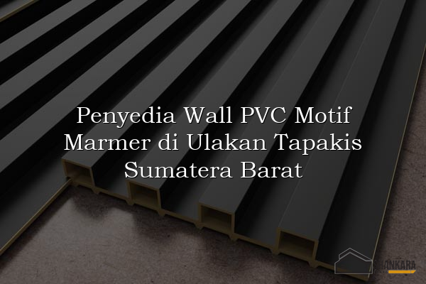 Penyedia Wall PVC Motif Marmer di Ulakan Tapakis Sumatera Barat