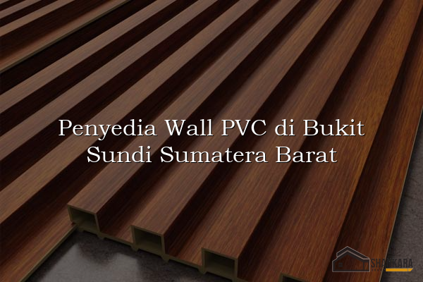Penyedia Wall PVC di Bukit Sundi Sumatera Barat