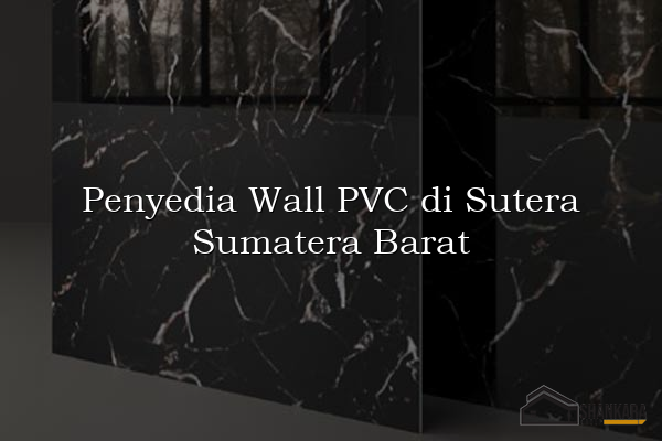Penyedia Wall PVC di Sutera Sumatera Barat