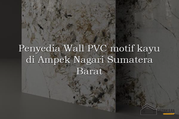 Penyedia Wall PVC motif kayu di Ampek Nagari Sumatera Barat