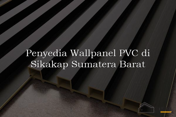 Penyedia Wallpanel PVC di Sikakap Sumatera Barat