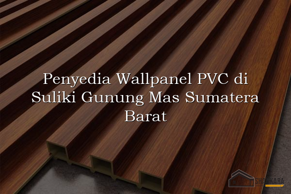 Penyedia Wallpanel PVC di Suliki Gunung Mas Sumatera Barat