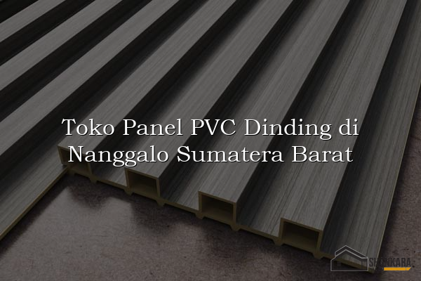 Toko Panel PVC Dinding di Nanggalo Sumatera Barat