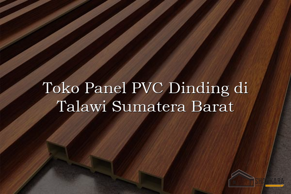 Toko Panel PVC Dinding di Talawi Sumatera Barat