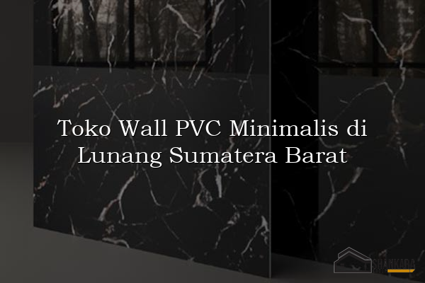 Toko Wall PVC Minimalis di Lunang Sumatera Barat