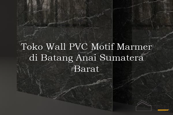Toko Wall PVC Motif Marmer di Batang Anai Sumatera Barat