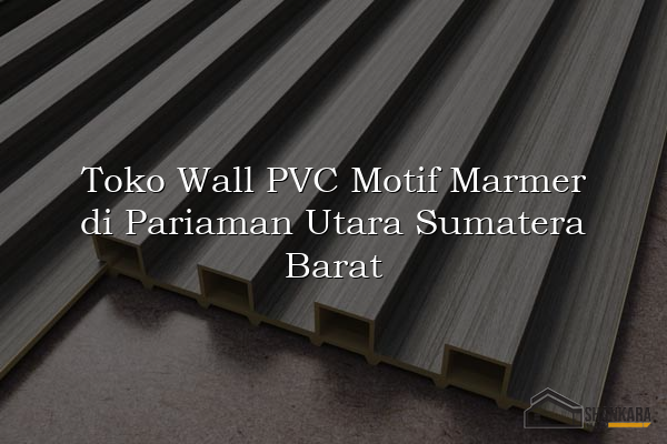 Toko Wall PVC Motif Marmer di Pariaman Utara Sumatera Barat