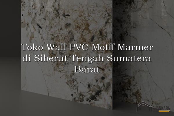 Toko Wall PVC Motif Marmer di Siberut Tengah Sumatera Barat