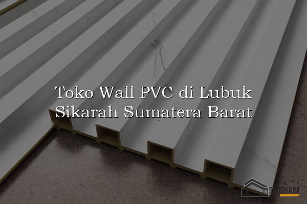 Toko Wall PVC di Lubuk Sikarah Sumatera Barat
