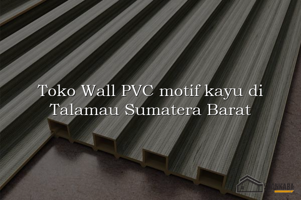 Toko Wall PVC motif kayu di Talamau Sumatera Barat