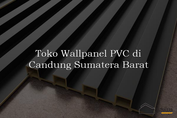Toko Wallpanel PVC di Candung Sumatera Barat
