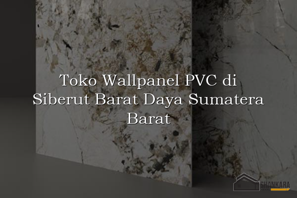 Toko Wallpanel PVC di Siberut Barat Daya Sumatera Barat
